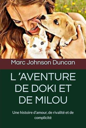 L �fAVENTURE DE DOKI ET DE MILOU: Une histoire d�famour, de rivalite et de complicite