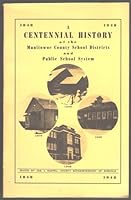 A centennial history of the Manitowoc County school districts and its public school system, 1848-1948 B0007F3B2C Book Cover