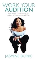 Work Your Audition By Jasmine Burke (Volume 1) 0692923977 Book Cover