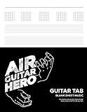  Guitar Tab Blank Sheet Music: 8.5x11 Inch, 100 White Pages - Air Guitar Hero