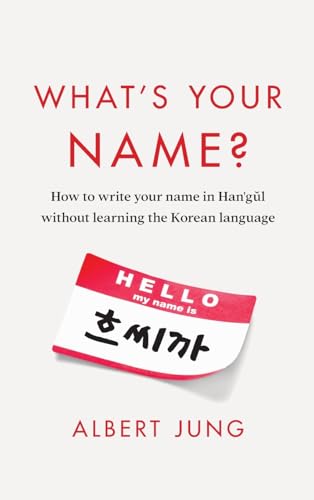 What's Your Name?: How to write your name in Hangul without learning the Korean language