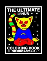 The Ultimate lemur: Cute Lemur Design Coloring Book for kids Ages 4-8 Perfect Gift for Lemur Lover Boys & Girls (Color Book Shop) B0BC65R5LR Book Cover