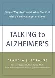 Talking to Alzheimers Simple Ways to Connect When You Visit with a Family Member or Friend by Strauss, Claudia J. [New Harbinger Publications,2002] (Paperback)