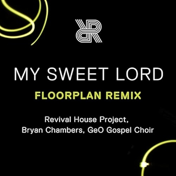 My Sweet Lord (Floorplan Remix)