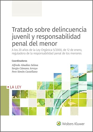 Tratado sobre delincuencia juvenil y responsabilidad penal del menor. A los 20 años de la Ley Orgánica 5/2000, de 12 de enero, reguladora de la responsabilidad penal de los menores
