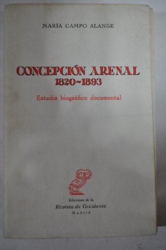 Concepcion arenal. 1820-1893. estudio biografico documental