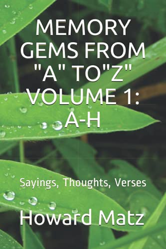 MEMORY GEMS FROM "A" TO "Z" VOLUME 1: A-H: Sayings, Thoughts, Verses