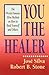 You the Healer: The World-Famous Silva Method on How to Heal Yourself and Others