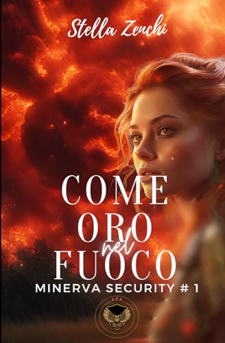 Come oro nel fuoco: (Minerva Security # 1)