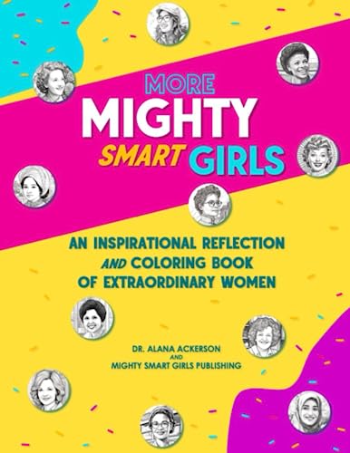 More Mighty Smart Girls: An Inspirational Reflection and Coloring Book of Extraordinary Women: 2