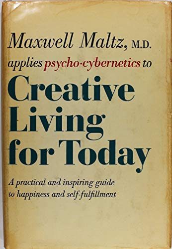 By maxwell maltz Creative Living for Today (Fir... B00SB15BYU Book Cover