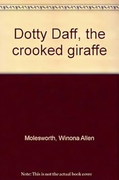 Unknown Binding Dotty Daff, the crooked giraffe Book