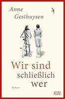 Wir sind schließlich wer: Roman 3462004468 Book Cover