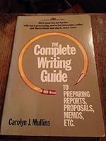 The complete writing guide to preparing reports, proposals, memos, etc (A Spectrum book) 0131646656 Book Cover