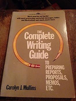 The complete writing guide to preparing reports, proposals, memos, etc (A Spectrum book)