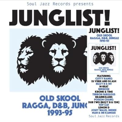 [Soul Jazz Records Presents] Junglist! Old Skool Ragga, D&B, Jungle 1993-95