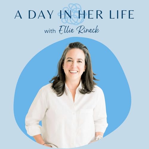Episode 141: A Day In Her Life with Ellie Rineck