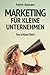 Produktbild Marketing für kleine Unternehmen: Das schlaue Buch