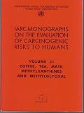 Coffee, Tea, Mate, Methylxanthines and Methylglyoxal: Iarc Monograph on the Evaluation of the Carcinogenic Risks to Humans (Iarc Monographs on the ... Carcinogenic Risks to Humans, 51, Band 51)