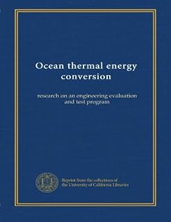Ocean thermal energy conversion (v.4): research on an engineering evaluation and test program