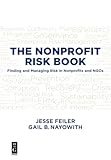 THE NONPROFIT RISK BOOK: Finding and Managing Risk in Nonprofits and NGOs