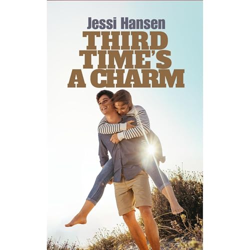 Third Time's A Charm Audiobook By Jessi Hansen cover art