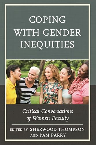 Coping with Gender Inequities: Critical Conversations of Women Faculty