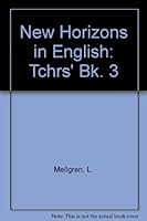 New Horizons in English: Tchrs' Bk. 3 0201044226 Book Cover