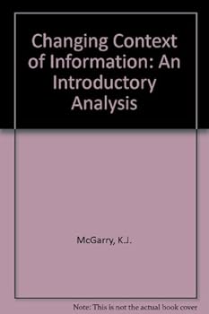 Hardcover Changing Context of Information: An Introductory Analysis Book