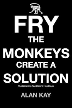 Paperback Fry The Monkeys Create A Solution: The manager’s and facilitator’s guide to accelerating change using Solution Focus Book