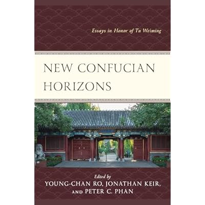 New Confucian Horizons: Essays in Honor of Tu Weiming