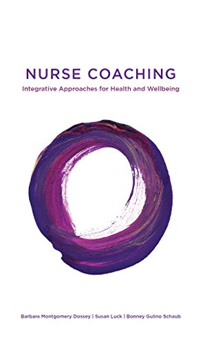 Nurse Coaching: Integrative Approaches for Health and Wellbeing