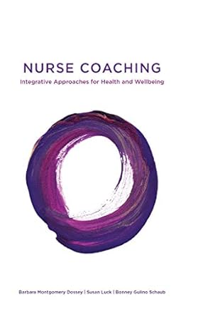 Transform Your Health Journey: A Comprehensive Review of Nurse Coaching: Integrative Approaches for Health and Wellbeing Transform Your Health Journey: A Comprehensive Review of Nurse Coaching: Integrative Approaches for Health and Wellbeing