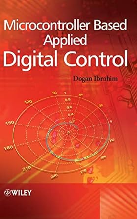 Microcontroller Based Applied Digital Control: Ibrahim, Dogan ...