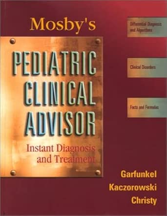 Mosby's Pediatric Clinical Advisor: Instant Diagnosis and Treatment-Wow! eBook