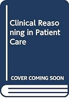 Clinical reasoning in patient care 0061409154 Book Cover
