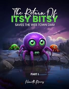 Paperback The Return of ITSY BITSY: SAVES THE WEB TOWN DAM Book