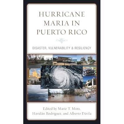 Hurricane Maria in Puerto Rico: Disaster, Vulnerability & Resiliency