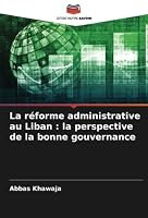 La réforme administrative au Liban : la perspective de la bonne gouvernance 6205363852 Book Cover