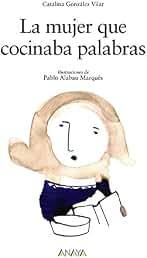 La mujer que cocinaba palabras (Libros Infantiles - Los Álbumes De Sopa De Libros)