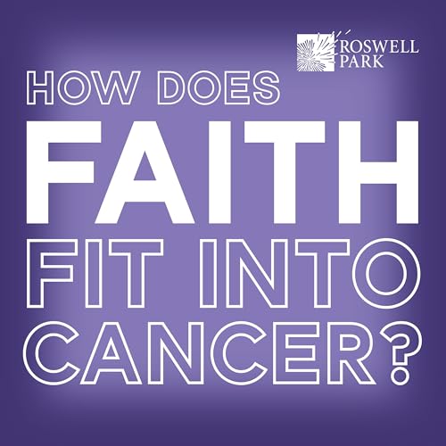 17. How Does Faith Fit Into Cancer?