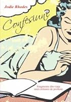 Confesiuni. Fragmente din viata unei cititoare de profesie 973724463X Book Cover