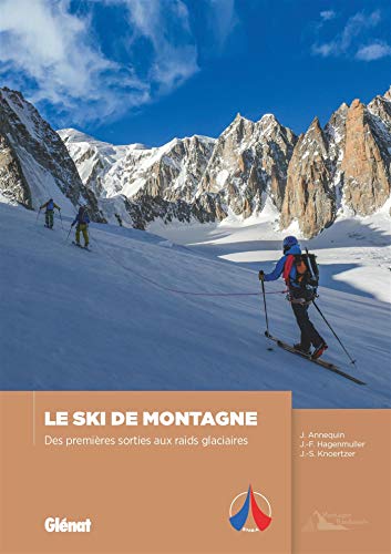 Télécharger Ski de montagne: Des premières sorties aux raids glaciaires livre En ligne