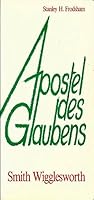 Apostel Des Glaubens Smith Wigglesworth 3874820033 Book Cover