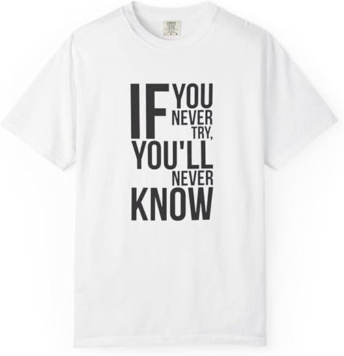 Men's If You Never Try, You'll Never Know Graphic Print Regular Fit Cotton T-Shirt