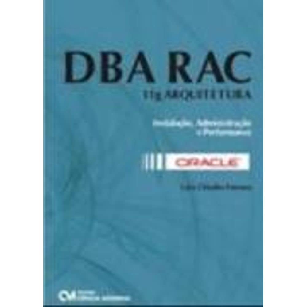 Amazon.com: Oracle DBA RAC. 11g Arquitetura. Instalação, Administração ...