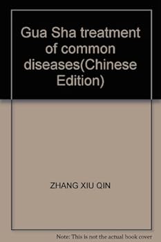 Gua Sha treatment of common diseases(Chinese Edition)