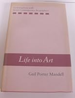 Life into Art: Conversations with Seven Contemporary Biographers 1557281807 Book Cover