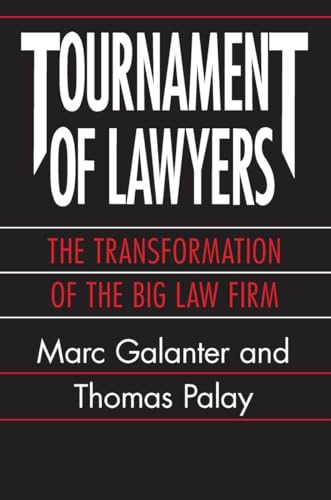 Tournament Of Lawyers: The Transformation Of The Big Law Firm