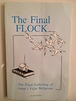 The Final Flock. The Final Gathering of Satan's False Religions. B0097R3Y46 Book Cover